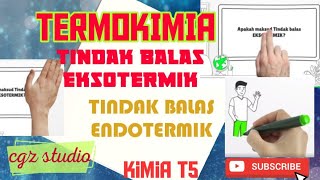 TERMOKIMIA  Tindak balas eksotermik dan endotermik  Kimia tingkatan 5 [upl. by Reichert774]