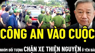 CÔNG AN VÀO CUỘC XUẤT HIỆN NHÓM ĐỐI TƯỢNG quotLẠquot CHĂN XE NGĂN ĐOÀN THIỆN NGUYỆN CÔNG TÁC Ở YÊN BÁI [upl. by Maridel927]