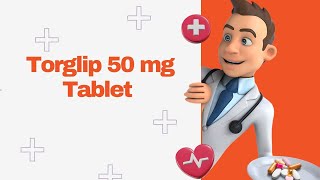 Torglip 50 mg Tablet [upl. by Aimak]