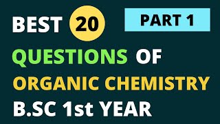 🔥Organic Chemistry BSC 1st Year 20 Most Important Question with Solutions  BSC Exams [upl. by Jaddan]