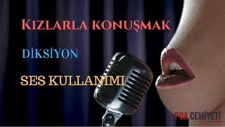 Diksiyon  Ses Kullanımı  KIZLA KONUŞULACAK KONULAR [upl. by Paxton815]