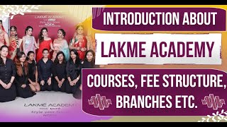 Introduction About Lakme Academy Course Fee Structure Branches  Full Details in English [upl. by Aikan]