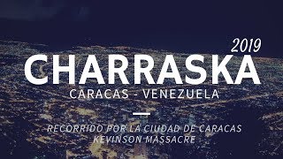 LA MEJOR CHARRASKA 2019  RECORRIDO POR CARACAS Kevinson Massacre [upl. by Esinrahs]