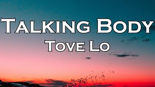 Tove Lo  Talking Body Lyrics [upl. by Alviani]