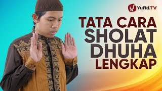 Tata Cara Sholat Dhuha LENGKAP Doa Sholat Dhuha Waktu Sholat Dhuha Keutamaan Sholat Dhuha 2019 [upl. by Chantalle]