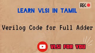 15 Verilog Design and Testbench for Full Adder  VLSI in Tamil vlsi verilog v4u [upl. by Enihpled966]