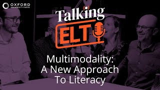 Multimodality New Approach to Literacy Talking ELT S3 E1 [upl. by Ettenej332]