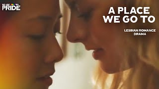 A Place We Go To  FullLength Lesbian Romance Drama Film  WeArePride [upl. by Larrabee]