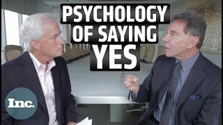 How to Get People to Say Yes A Psychology Professor Explains the Science of Persuasion  Inc [upl. by Basir]