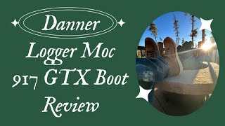 Danner Logger Moc 917 GTX Boot Review [upl. by Emlyn]