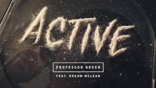 Professor Green feat Dream McLean  Active audio [upl. by Marji]