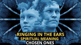 chosen ones ringing in the ears spiritual meaning [upl. by Newmann]