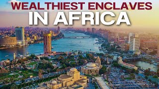 5 Of The Wealthiest Enclaves In Africa [upl. by Aivul249]