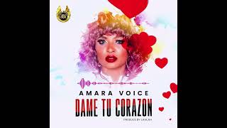 Amara Voice  Dame Tu Corazon Official Audio [upl. by Merill]