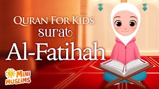 Learn Quran For Kids  Surat AlFatihah سورة الفاتحة ☀️ MiniMuslims [upl. by Gniliem]