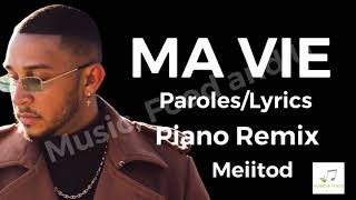 Meiitod  Ma vie paroleslyrics vidéo Piano Remix [upl. by Auhsaj441]