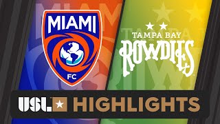 41124  Miami FC vs Tampa Bay Rowdies  Game Highlights [upl. by Berkeley]