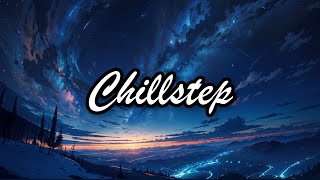 Chillstep Mix 2024 2 Hours [upl. by Reichel]