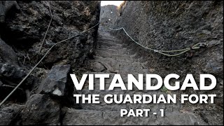 Vitandgad  The Guardian Fort  Part 1 [upl. by Enogitna386]