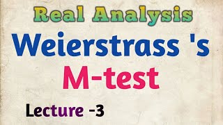 Weierstrass s Mtest  Uniform Convergence  Real Analysis [upl. by Yonit]