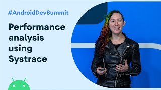 Performance analysis using Systrace Android Dev Summit 19 [upl. by Kip]