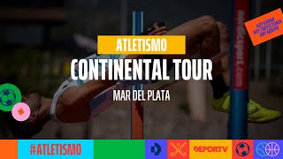 Atletismo  Continental Tour Mar del Plata  ATLETISMOenDEPORTV [upl. by Sedinoel743]