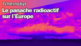 Accident de Tchernobyl La dispersion du panache radioactif sur lEurope [upl. by Ariaek]