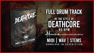 FULL DRUM TRACK IN THE STYLE OF DEATHCORE 90BPM [upl. by Bink417]