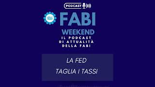 FABI WEEKEND  LA FED TAGLIA I TASSI [upl. by Gustaf]