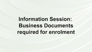 Information Session Business Documents required for enrolment [upl. by Isyak]