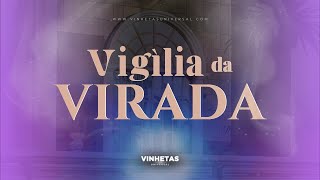 VIGÍLIA DA VIRADA 2024  VINHETAS UNIVERSAL  SANTA CEIA  TESTEMUNHO [upl. by Aseek218]