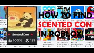 HOW TO FIND SCENTED CON GAMES ON ROBLOX 2020 December [upl. by Ayotas414]