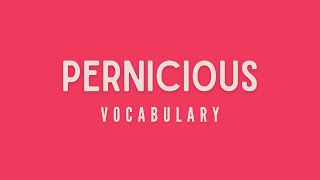 What is the meaning of Pernicious [upl. by Fryd]