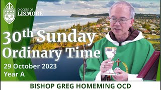 Catholic Mass Today 30th Sunday Ordinary Time 29 October 2023 Bishop Greg Homeming Lismore Australia [upl. by Leonor]