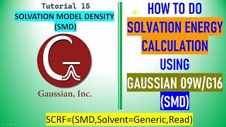 How to do solvation energy calculation using Gaussian 09w and g16  SCRFSMDSolventGenericRead [upl. by Acinorej]