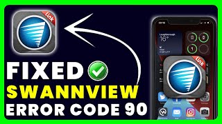 Swannview App Error Code 90 How to Fix Swannview App Error Code 90 [upl. by Digdirb298]