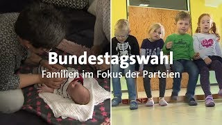 Bundestagswahl Familien im Fokus der Parteien [upl. by Ainahs319]