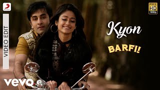 Kyon  Video Edit  BarfiPritamPaponSunidhiRanbirPriyanka [upl. by Rick]