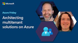 Architecting multitenant solutions on Azure  Azure Friday [upl. by Alik209]