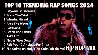 Top 10 Trending Rap Songs 2024 [upl. by Evander906]