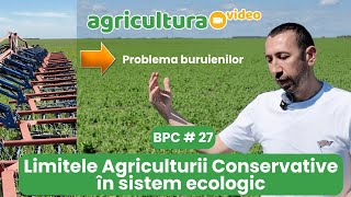 BPC EP27  Limitele agriculturii conservative în sistem ecologic [upl. by Tevlev347]