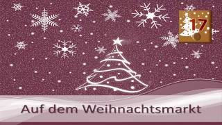 Adventskalender Türchen 17 Auf dem Weihnachtsmarkt [upl. by Eras82]