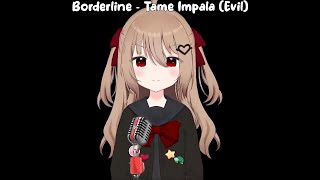 Borderline  Tame Impala Evil High Quality [upl. by Nahs]