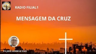 PROGRAMA MENSAGEM DA CRUZ COM O PASTOR JERRI ADRIANE DIAS [upl. by Akirderf]