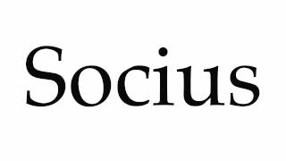 How to Pronounce Socius [upl. by Fernando]