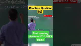 Reaction Quotient Q  for IIT amp NEET exams  explained by Rajneesh Sir shorts shortvideo video [upl. by Apfel]