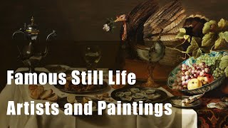 Famous Still Life Artists and Paintings [upl. by Aitropal]