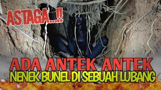 🔴🙏MENEMUKAN ANTEK NENEK BUNEL DI SEBUAH LUBANG😱‼️ [upl. by Anaeli543]