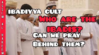 Who are the Ibadis Ibadiyya Cult Can we pray behind an ibadi imam  Assim al hakeem [upl. by Puritan]