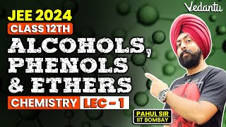 Alcohols Phenols amp Ethers  Lecture 1  Class 12  Pahul Sir  Vedantu [upl. by Timi]